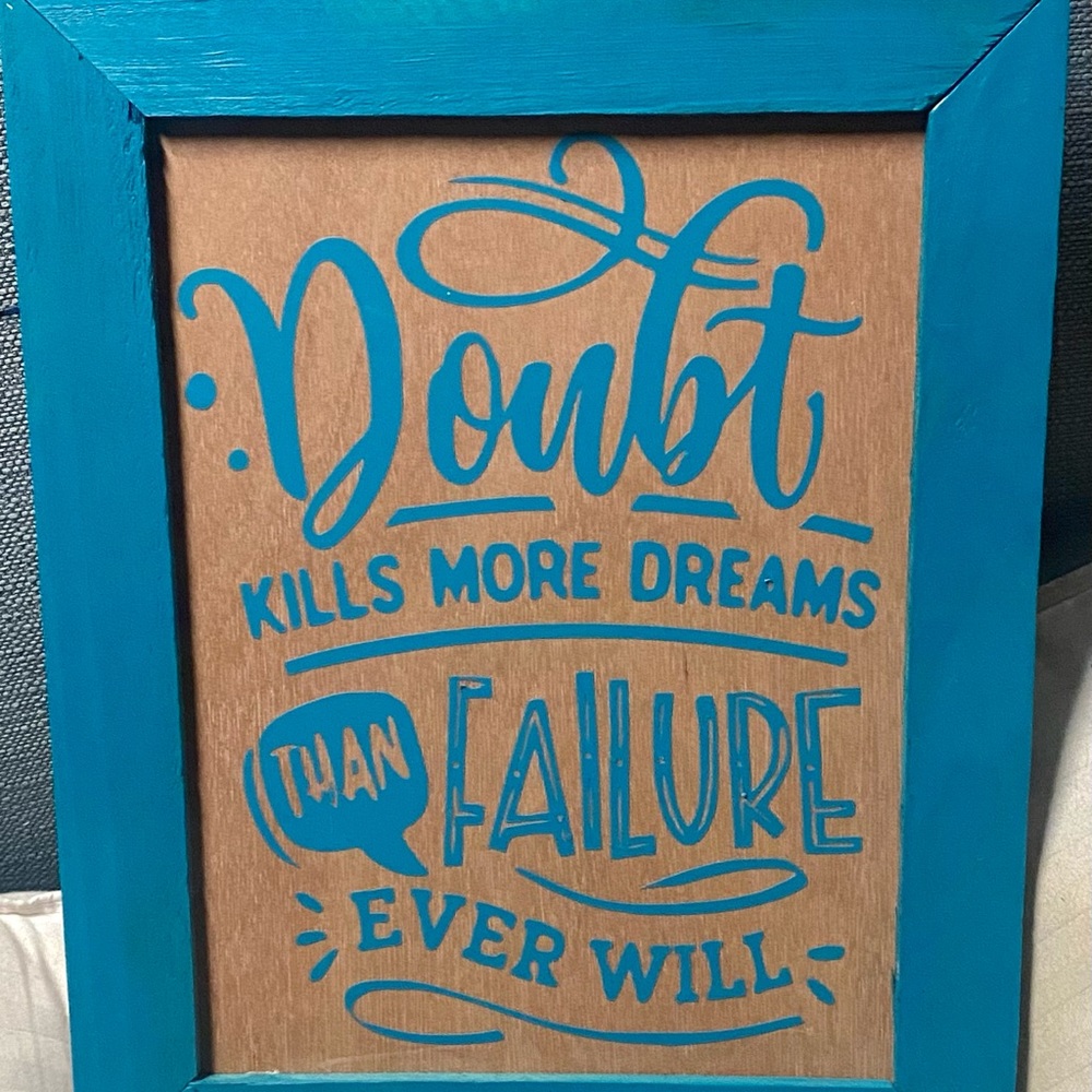 NWT…custom made wall art that says…Doubt kills more dreams than failure ever w